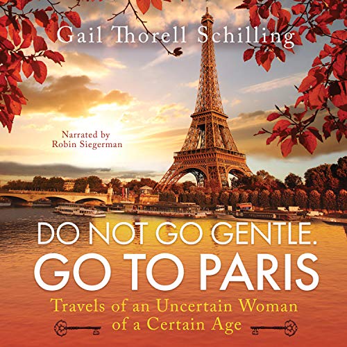 Do Not Go Gentle. Go to Paris by Gail Thorell Schilling episode artwork