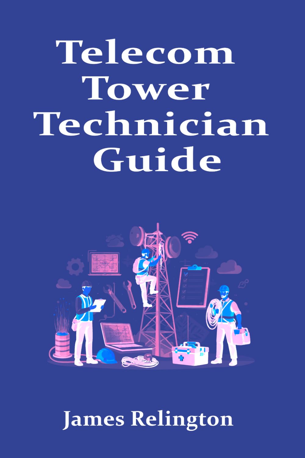Telecom Tower Technician Guide: How to Start in Tower Climbing and Field Maintenance