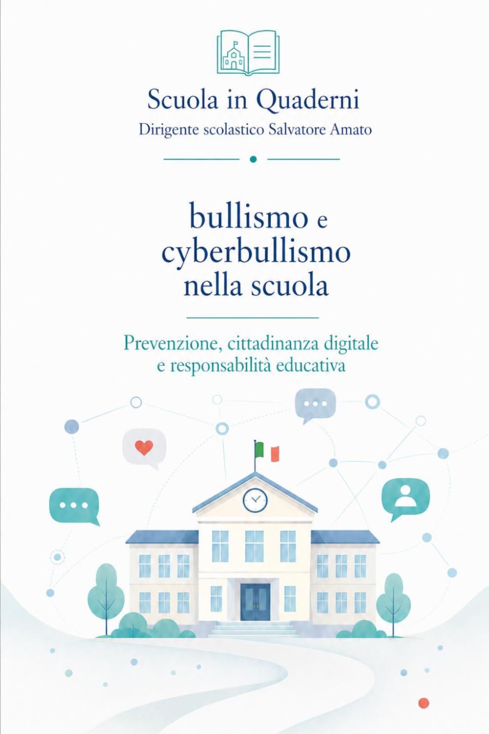 bullismo e cyberbullismo nella scuola: prevenzione, cittadinanza digitale e responsabilità educativa