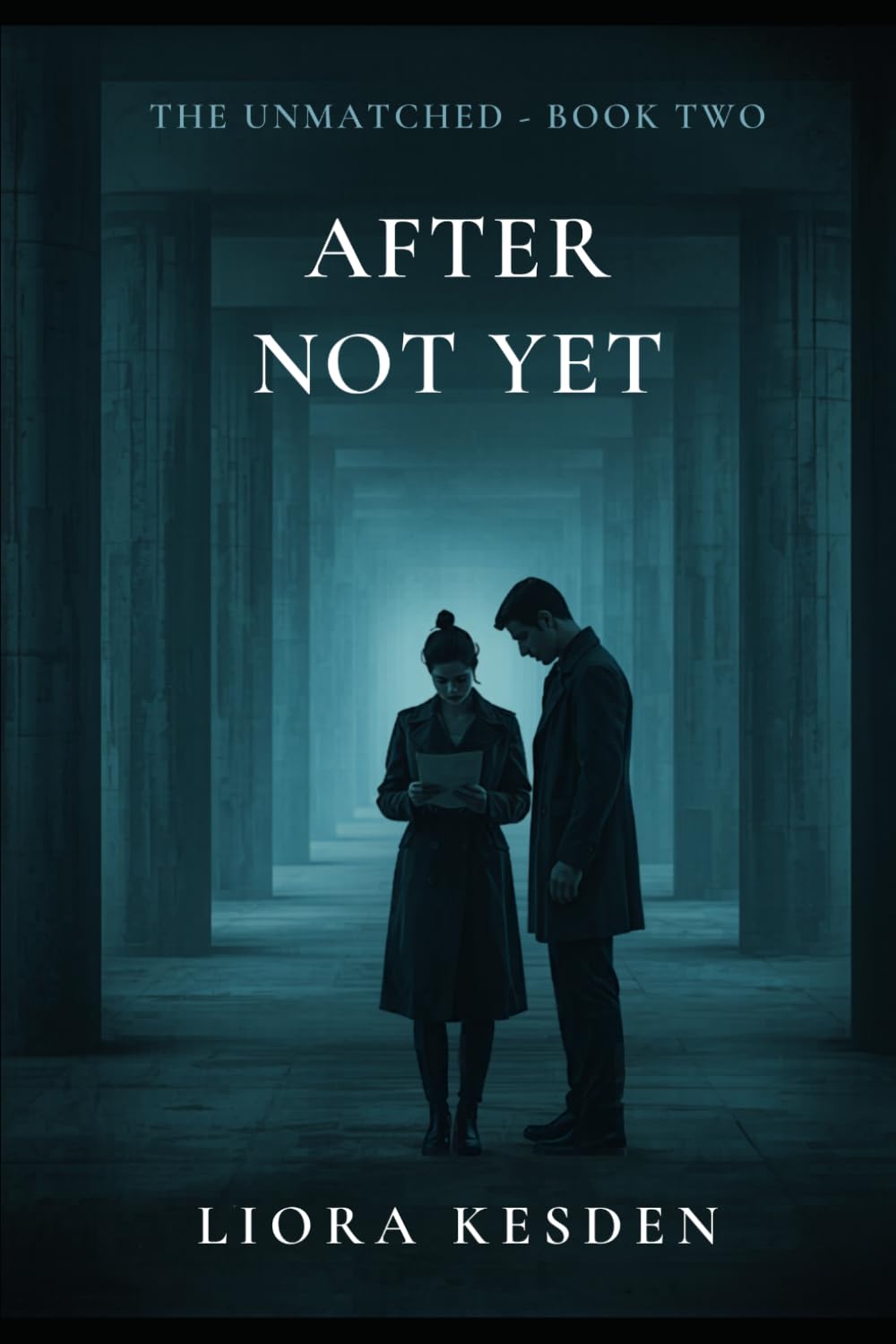 After Not Yet: A Slow-Burn Dystopian Romance (The Unmatched)