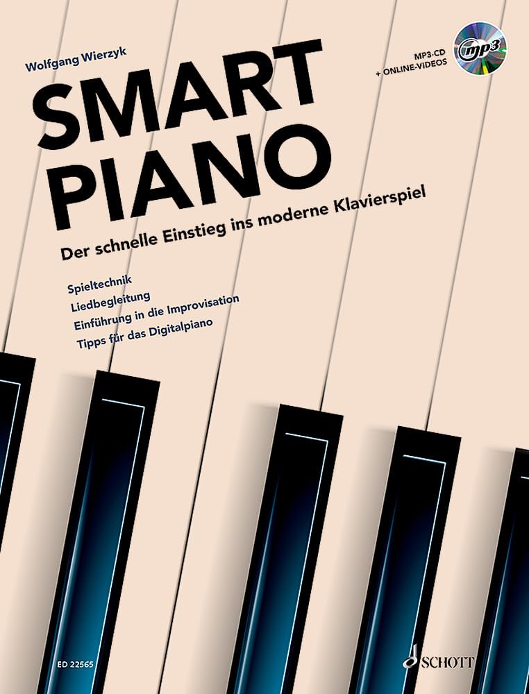 Smart Piano: Die Moderne Klavierschule MIT Improvisation Und Liedbegleitung: Der schnelle Einstieg ins moderne Klavierspiel. Spieltechnik - ... - Tipps für das Digitalpiano. piano. Méthode.