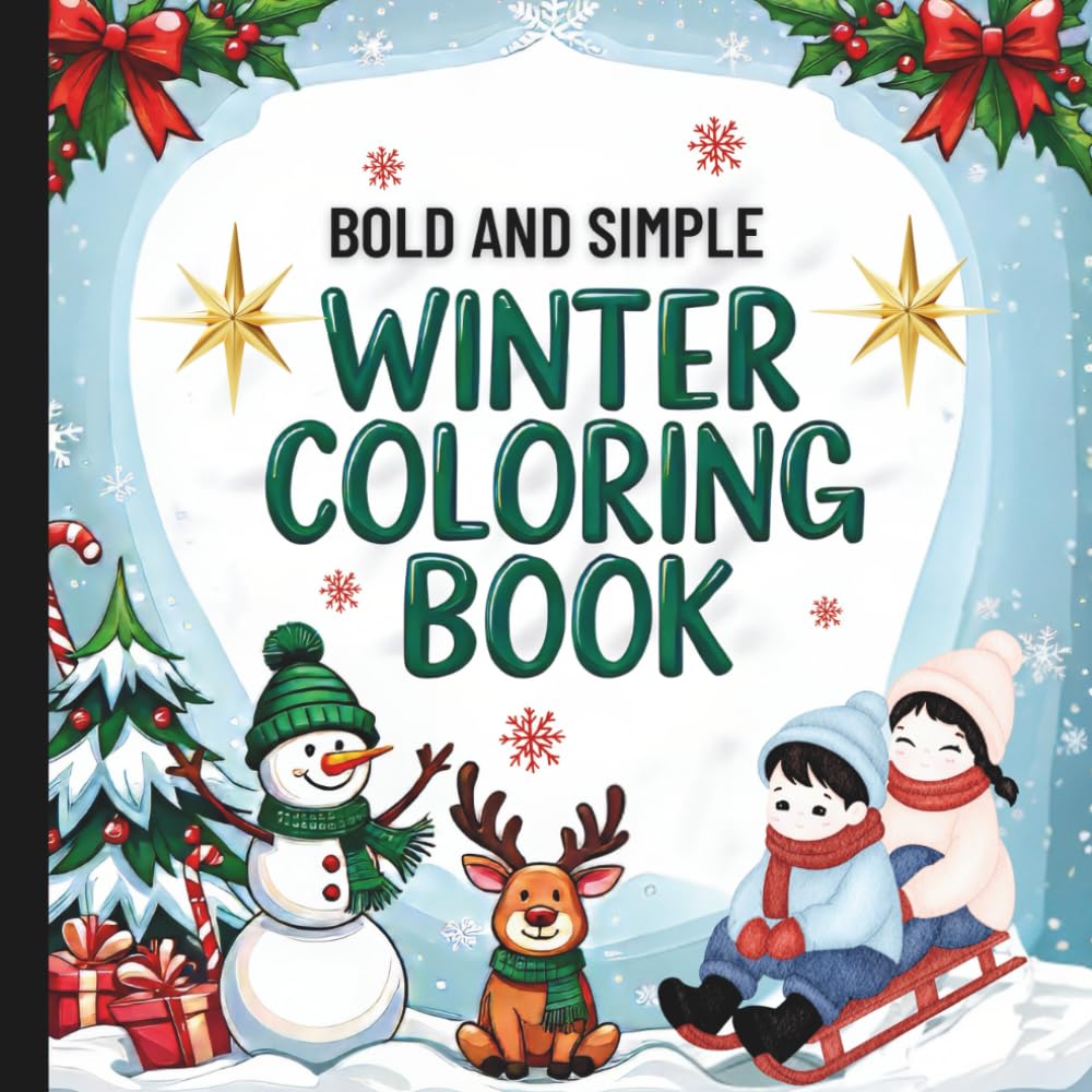 Bold And Simple Winter Coloring Book: Winter Coloring Book For All Ages (Warm Winter Wishes: A Holiday Christmas Collection Of Mazes, Coloring Books & More For The Whole Family)