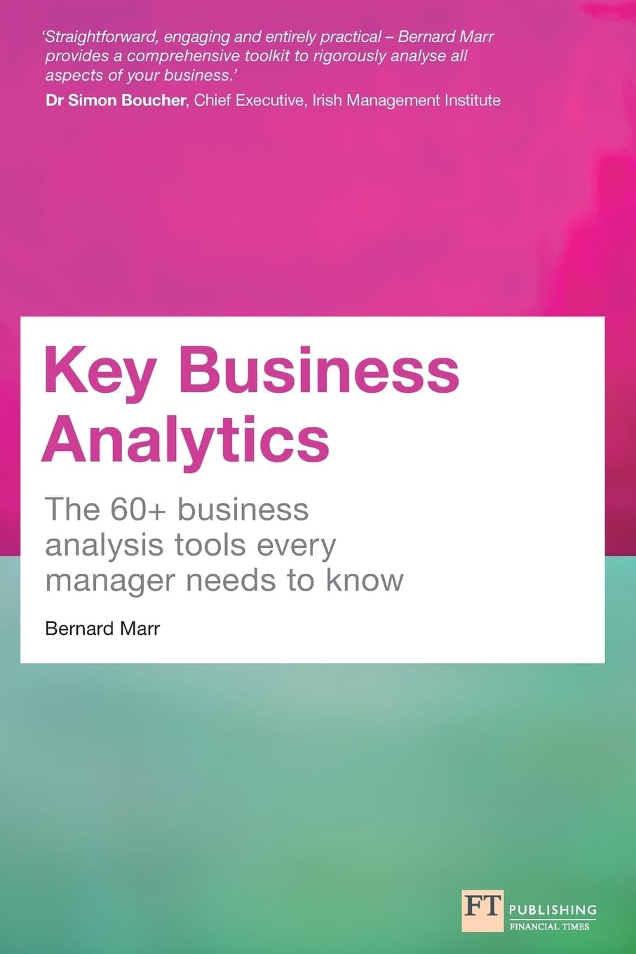 Key Business Analytics: The 60+ business analysis tools every manager needs to know Paperback – February 3, 2016