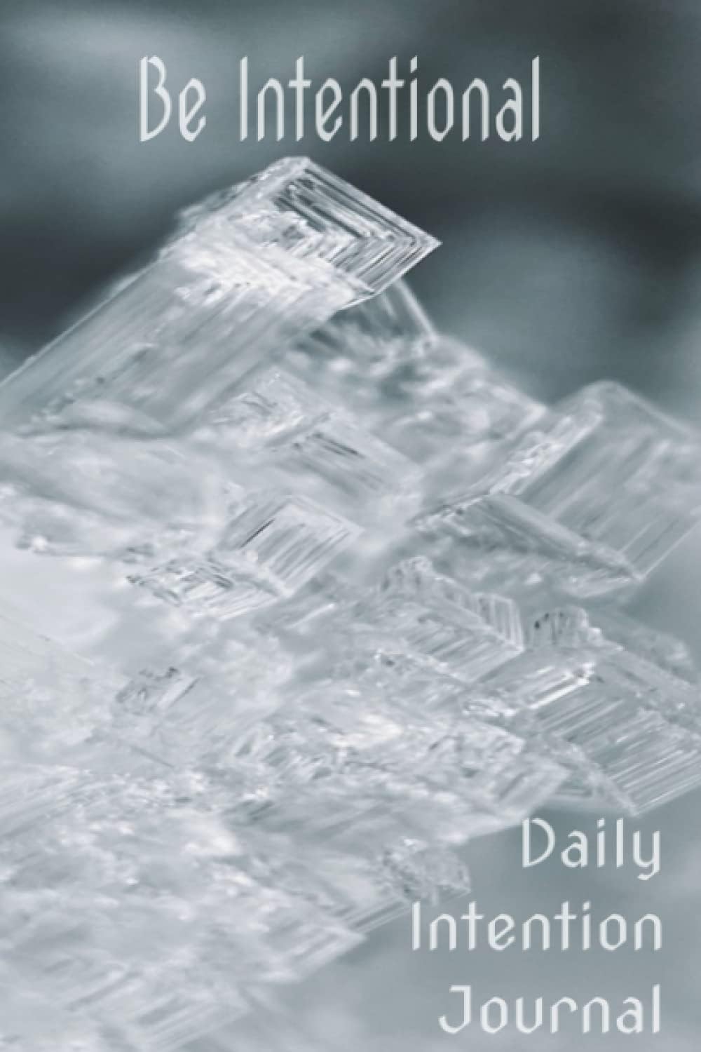 Be Intentional: Daily Intention Journal; Set Clear Intentions Glossy