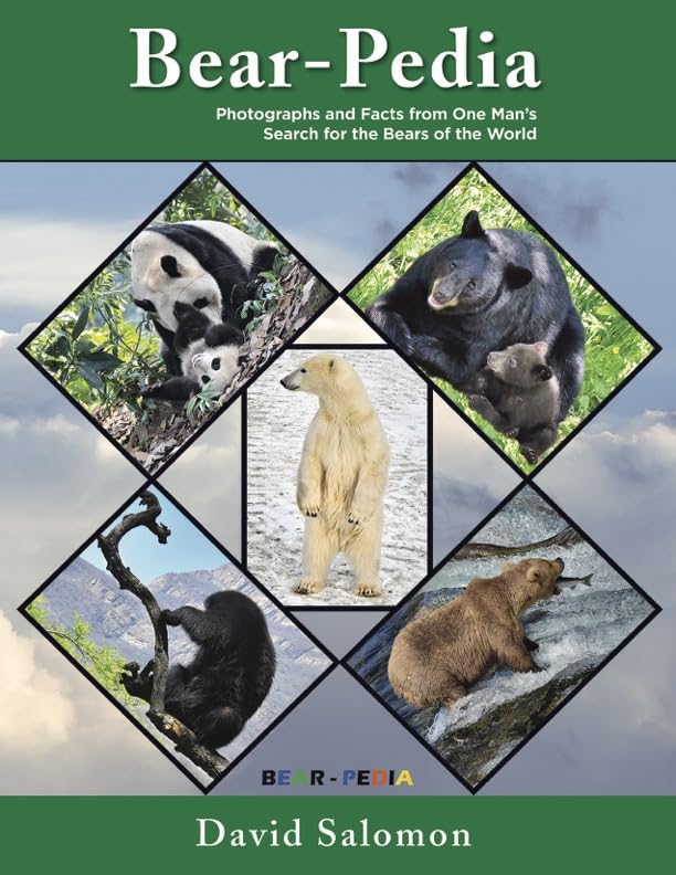 Bear-Pedia: Photographs and Facts from One Man's Search for the Bears of the World      Hardcover – January 13, 2025
