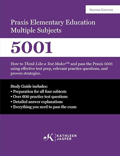 Praxis II Elementary Education Multiple Subjects 5001: How to Think Like a Test Maker and pass the Praxis II 5001 by using comprehensive test prep, relevant practice questions, and proven strategies.