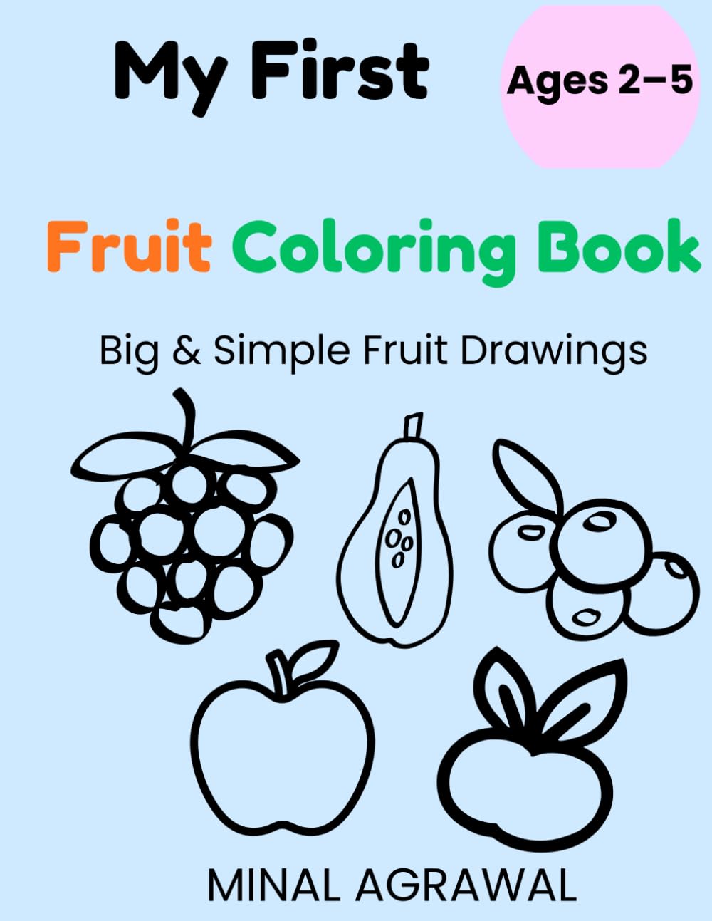 My First Fruit Coloring Book: Big & Simple Fruit Drawings for Kids Ages 2–5
