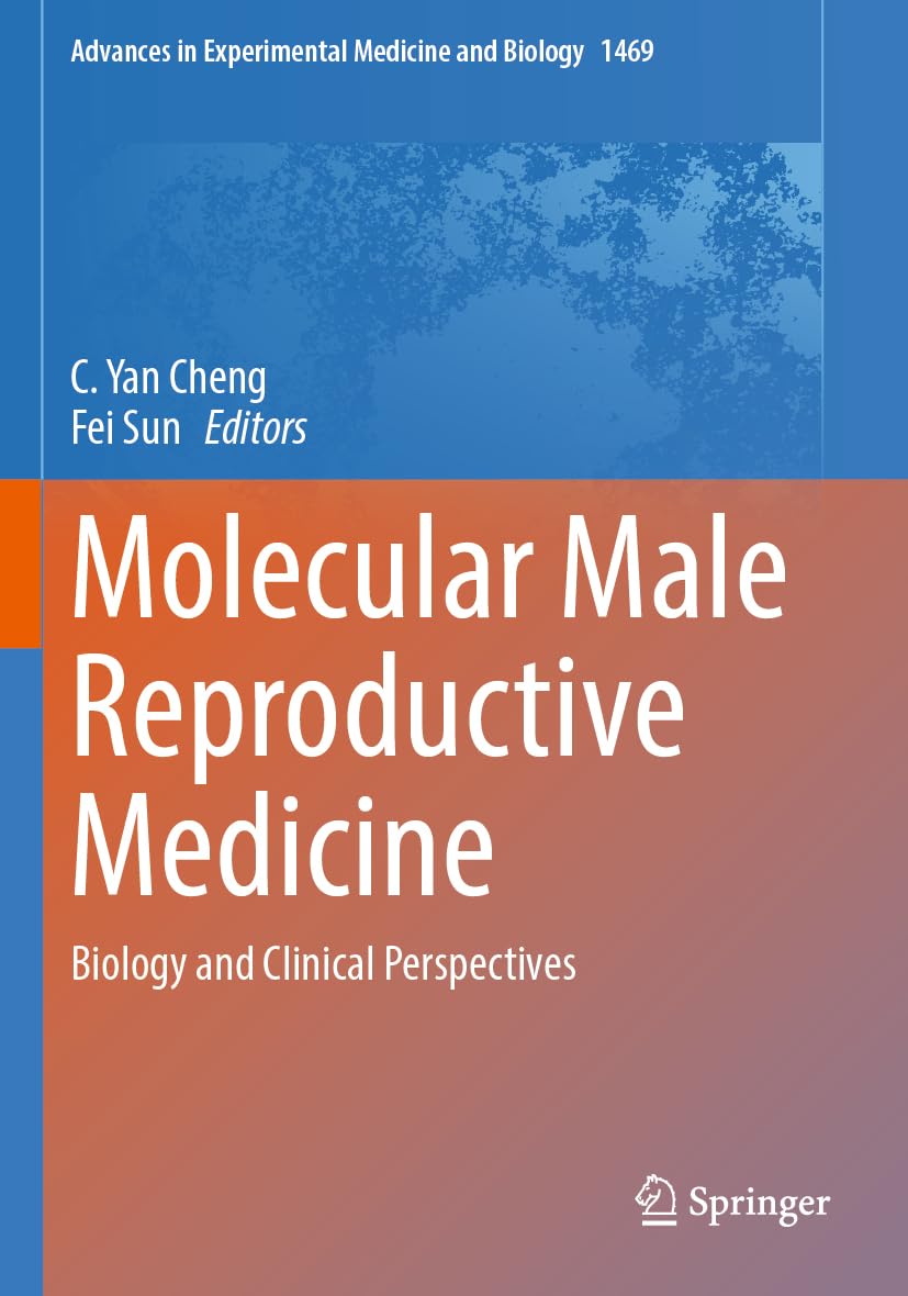 Molecular Male Reproductive Medicine: Biology and Clinical Perspectives (Advances in Experimental Medicine and Biology, 1469)