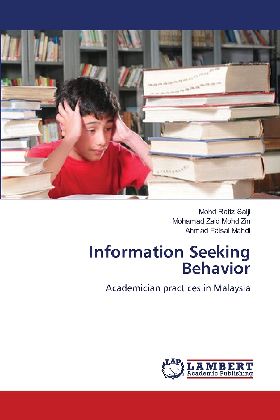 Information Seeking Behavior: Academician practices in Malaysia