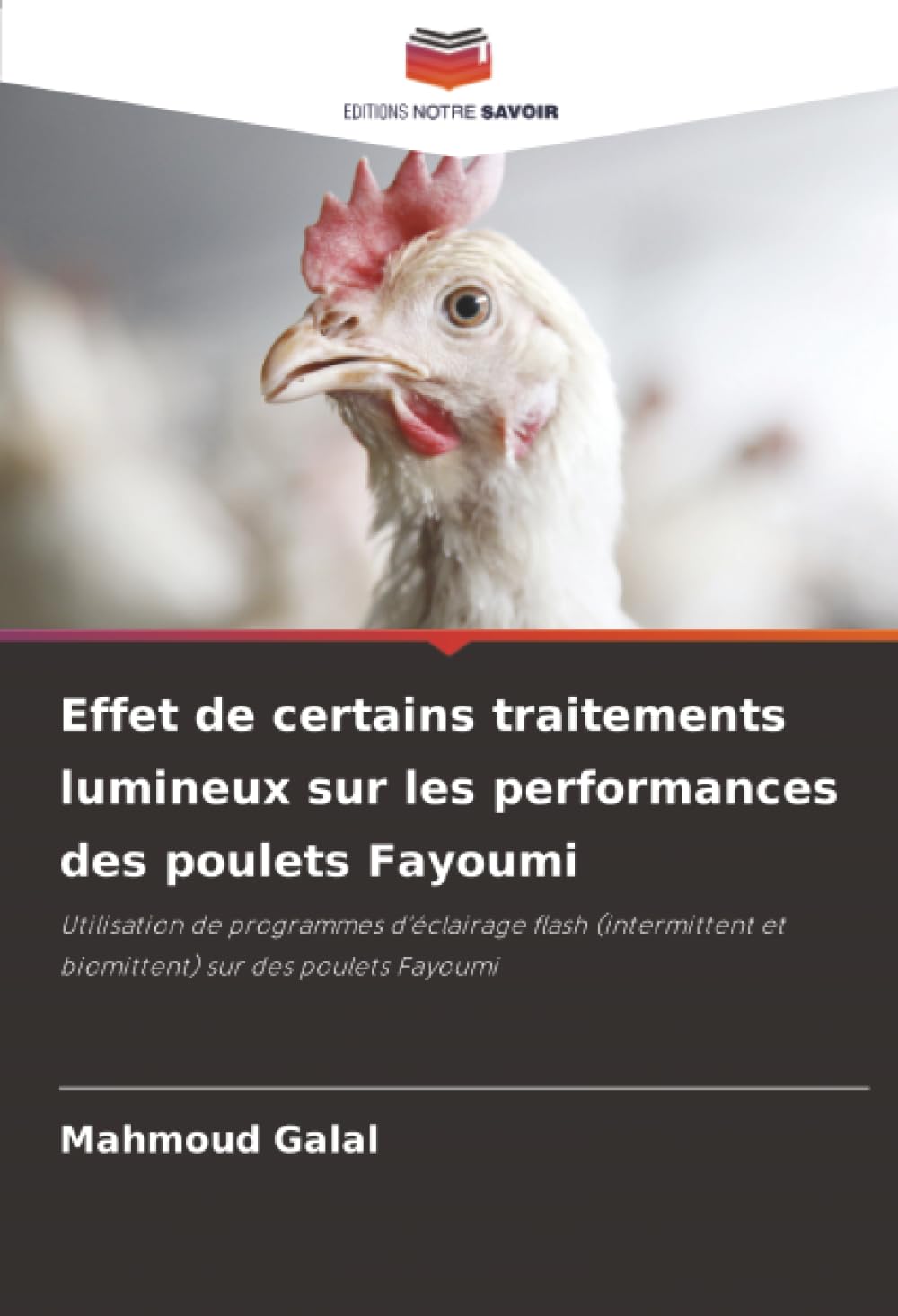 Effet de certains traitements lumineux sur les performances des poulets Fayoumi: Utilisation de programmes d'éclairage flash (intermittent et biomittent) sur des poulets Fayoumi