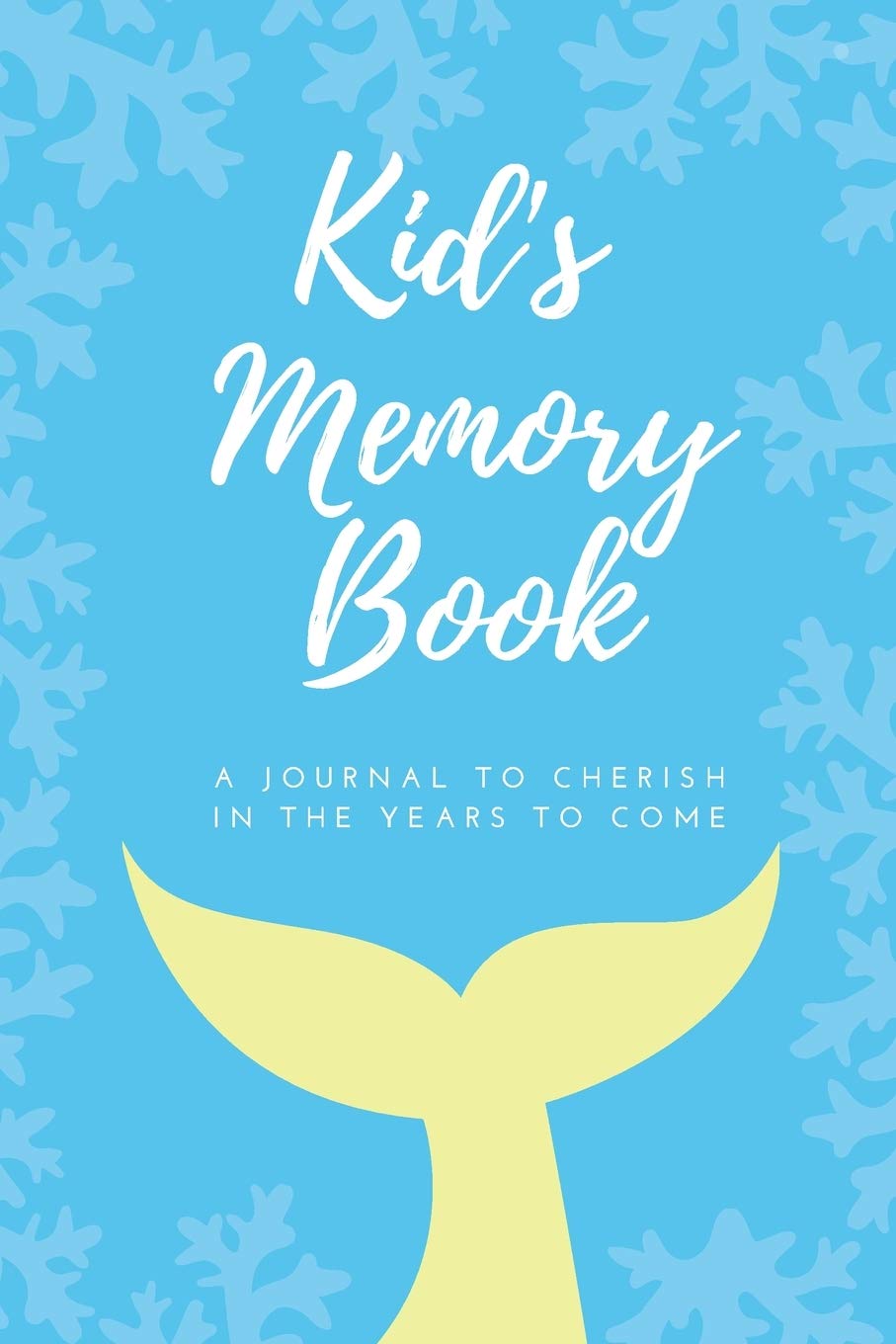 Kid's Memory Book, A Journal to Cherish All of Your Memories, Memory Log Book for Children, 6x9, 120 pages: For moms, dads, parents, grandparents, and ... wants to remember those cherished memories