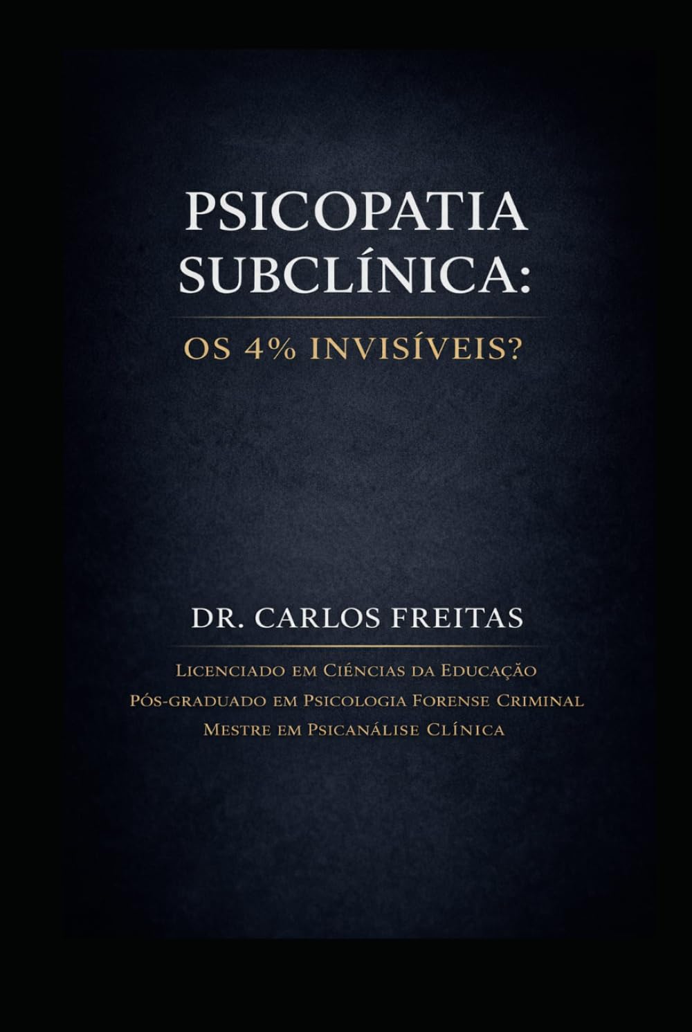 Psicopatia Subclínica: Os 4% Invisíveis?