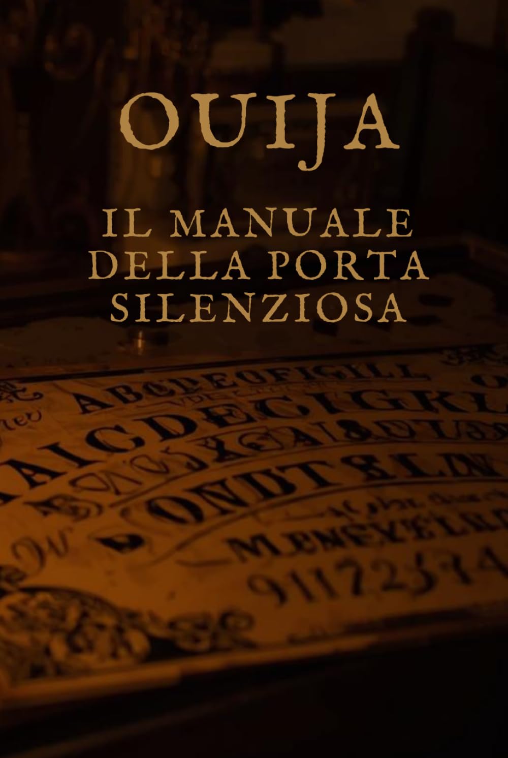 Ouija - Il Manuale della Porta Silenziosa (Libri in lingua italiana)
