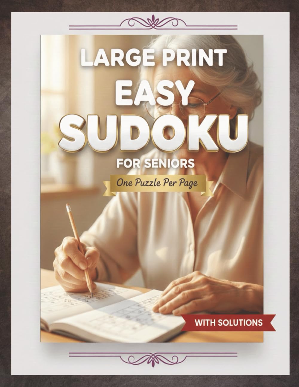 Easy Sudoku For Seniors: Large Print Sudoku Puzzles for Seniors and Beginners: 50+ Easy Puzzles with Solutions