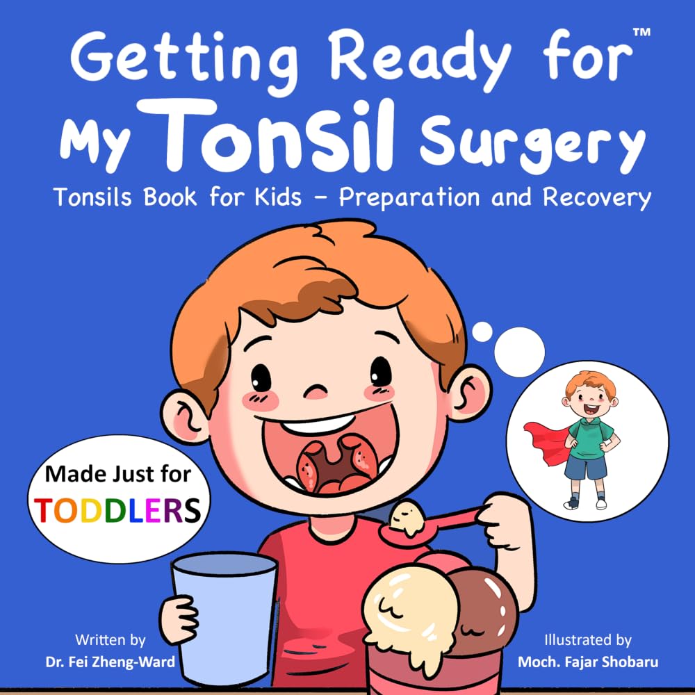 Getting Ready for My Tonsil Surgery (Made Just for TODDLERS): Tonsils Book for Kids – Preparation and Recovery (Getting Ready for (Made Just for TODDLERS))