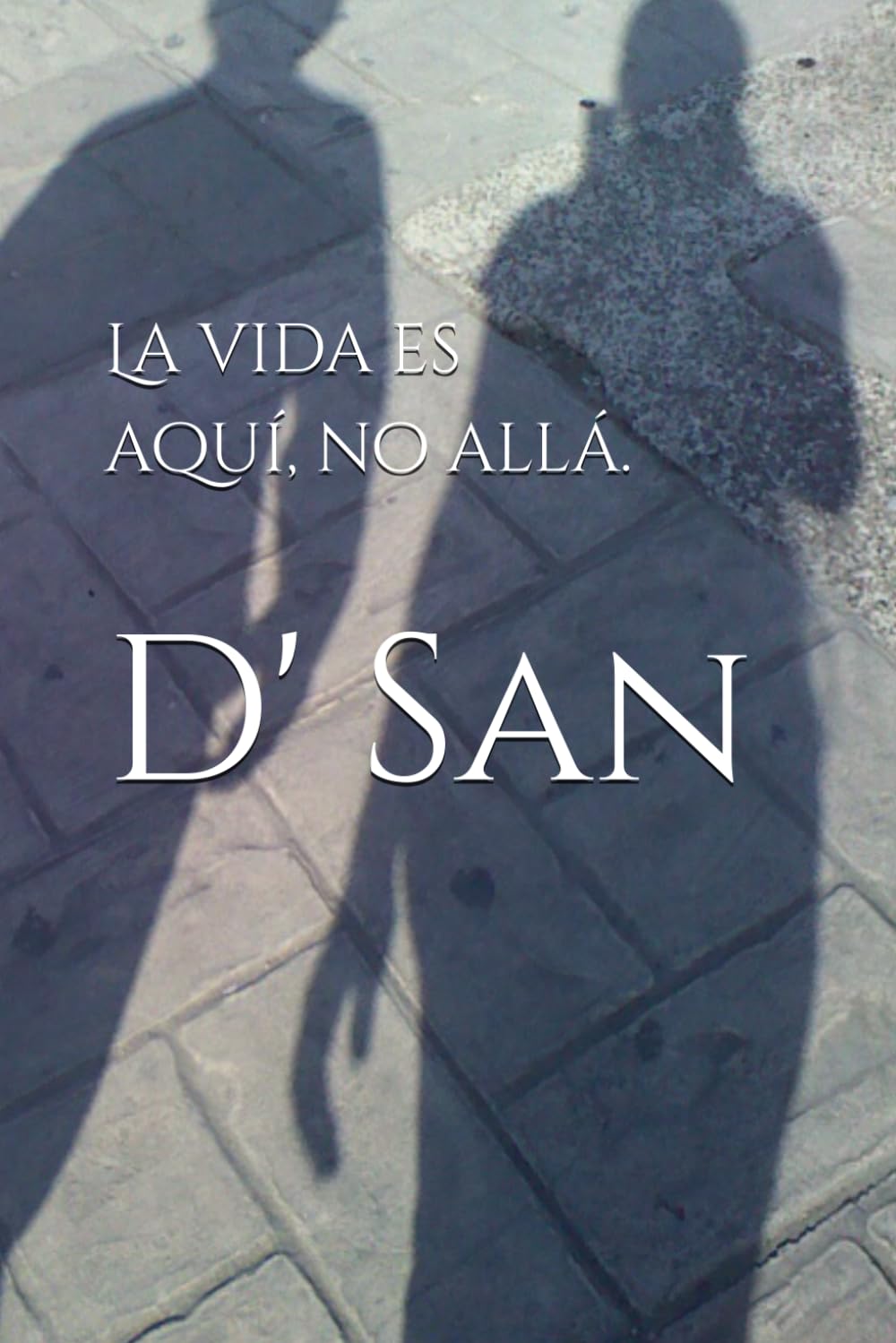 La vida es aquí, no allá.