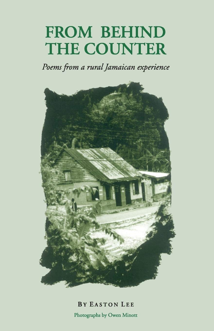 From Behind The Counter: Poems from a Rural Jamaican Experience