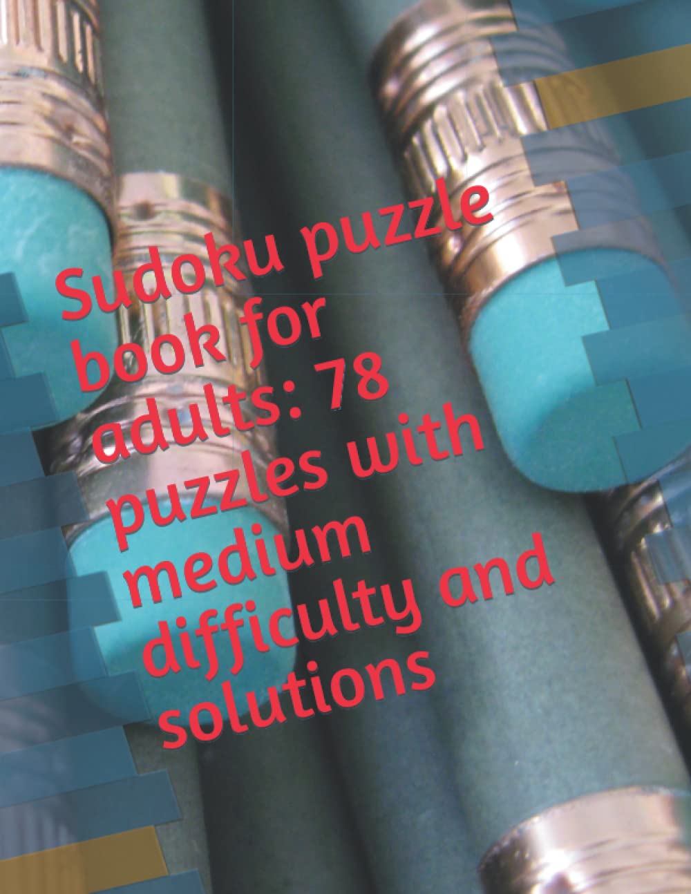 Sudoku puzzle book for adults: 78 puzzles with medium difficulty and solutions. Fun for the whole family