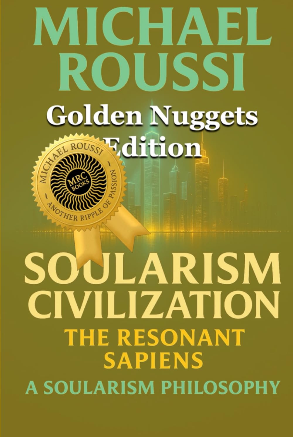 Soularism Civilization (Golden Nuggets Edition): A Soularism Philosophy