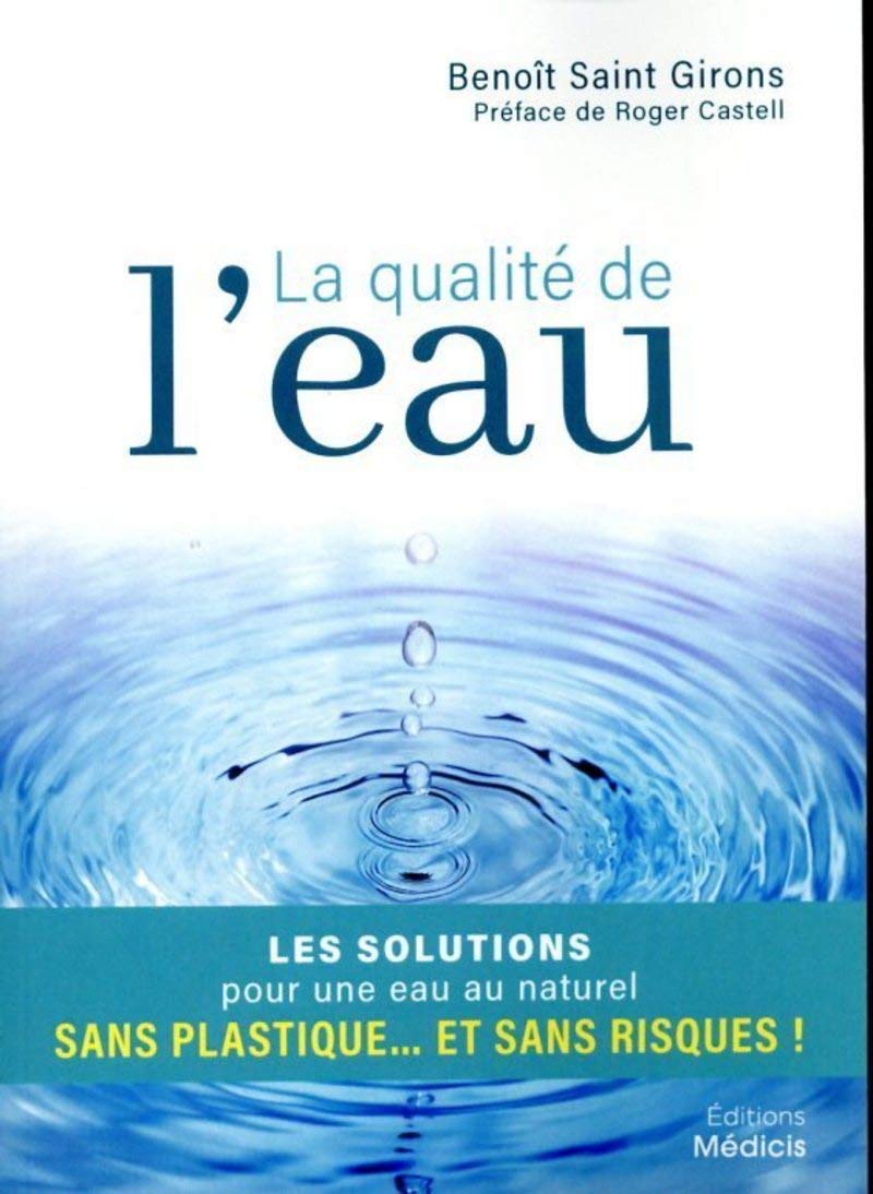 La qualité de l'eau: Les solutions pour une eau au naturel sans plastique... et sans risques !