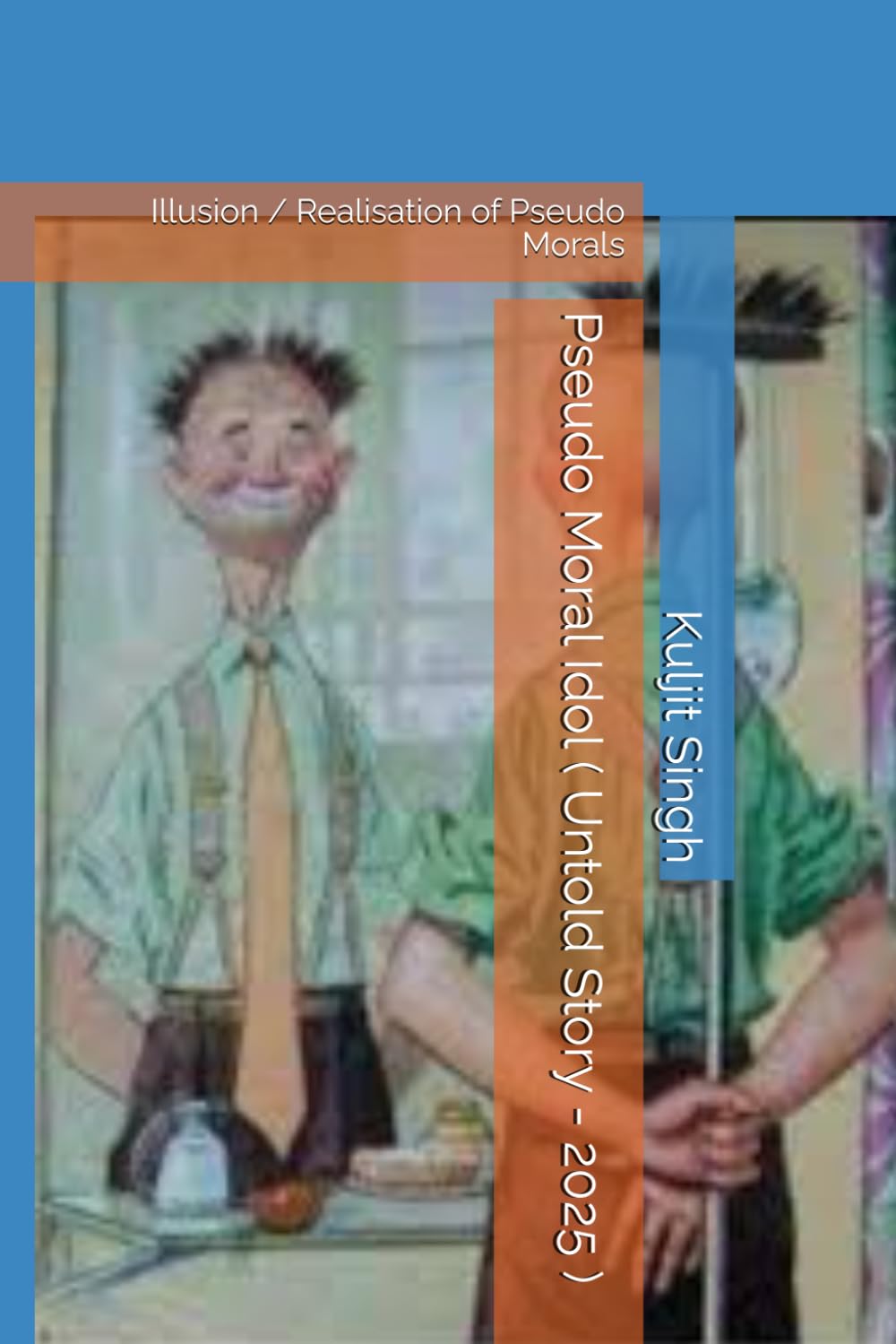 Pseudo Moral Idol ( Untold Story - 2025 ): Illusion / Realisation of Pseudo Morals
