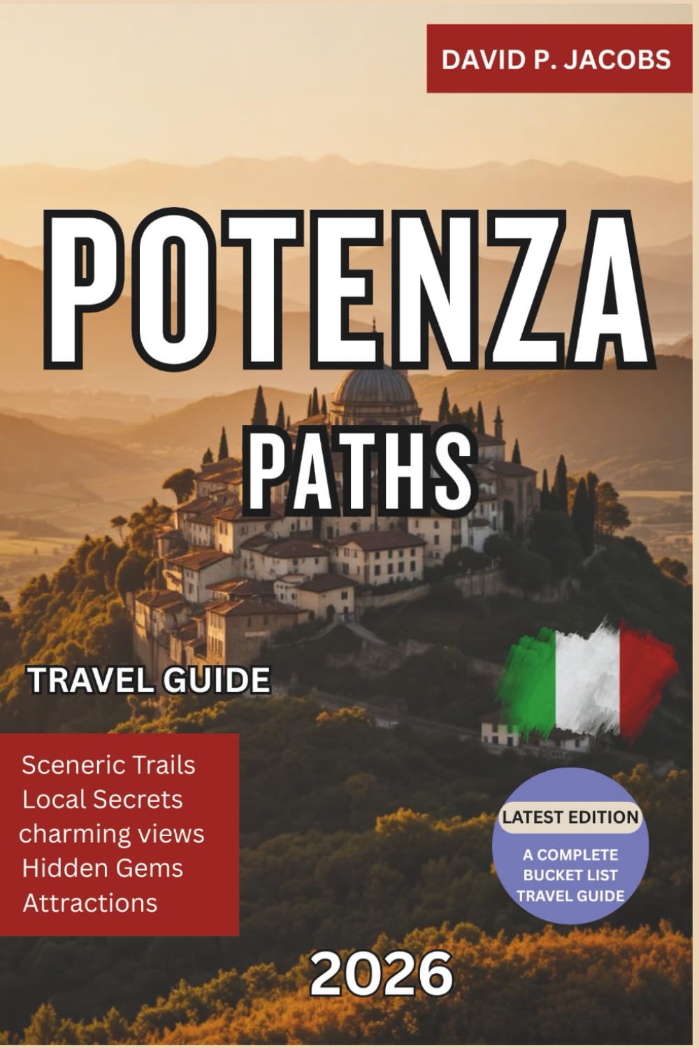 Potenza Paths 2026: Offbeat Travel Guide: Mountain Towns, Forest Trails & Lucanian Heritage