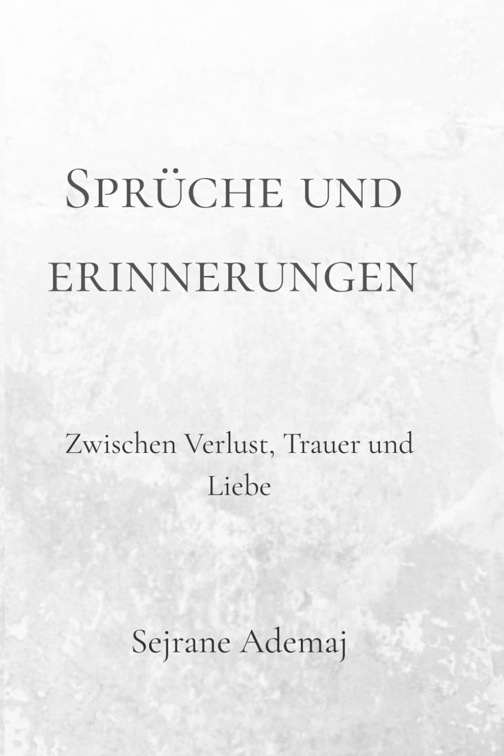 Sprüche und Erinnerungen: Zwischen Verlust, Trauer und Liebe