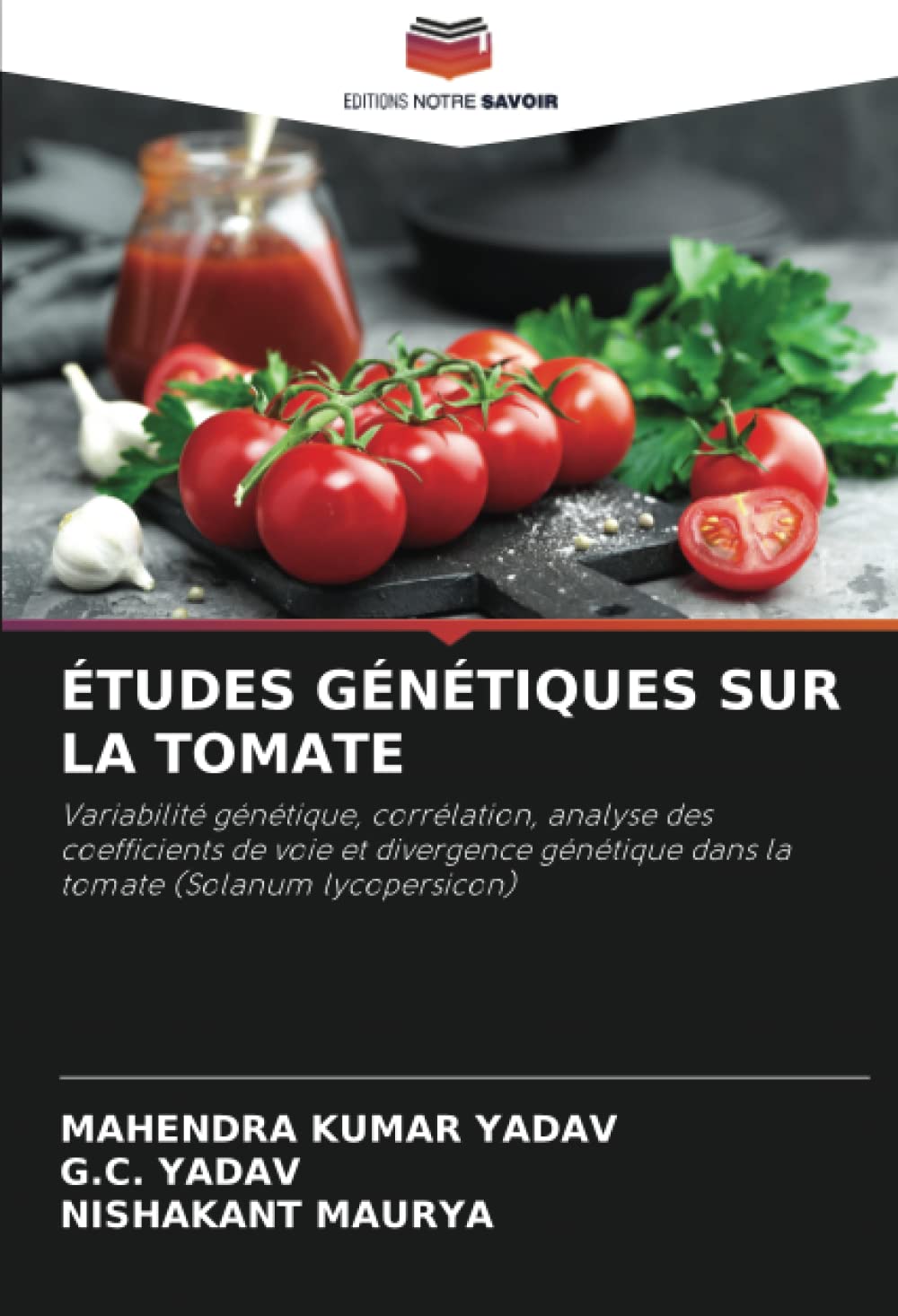 ÉTUDES GÉNÉTIQUES SUR LA TOMATE: Variabilité génétique, corrélation, analyse des coefficients de voie et divergence génétique dans la tomate (Solanum lycopersicon)