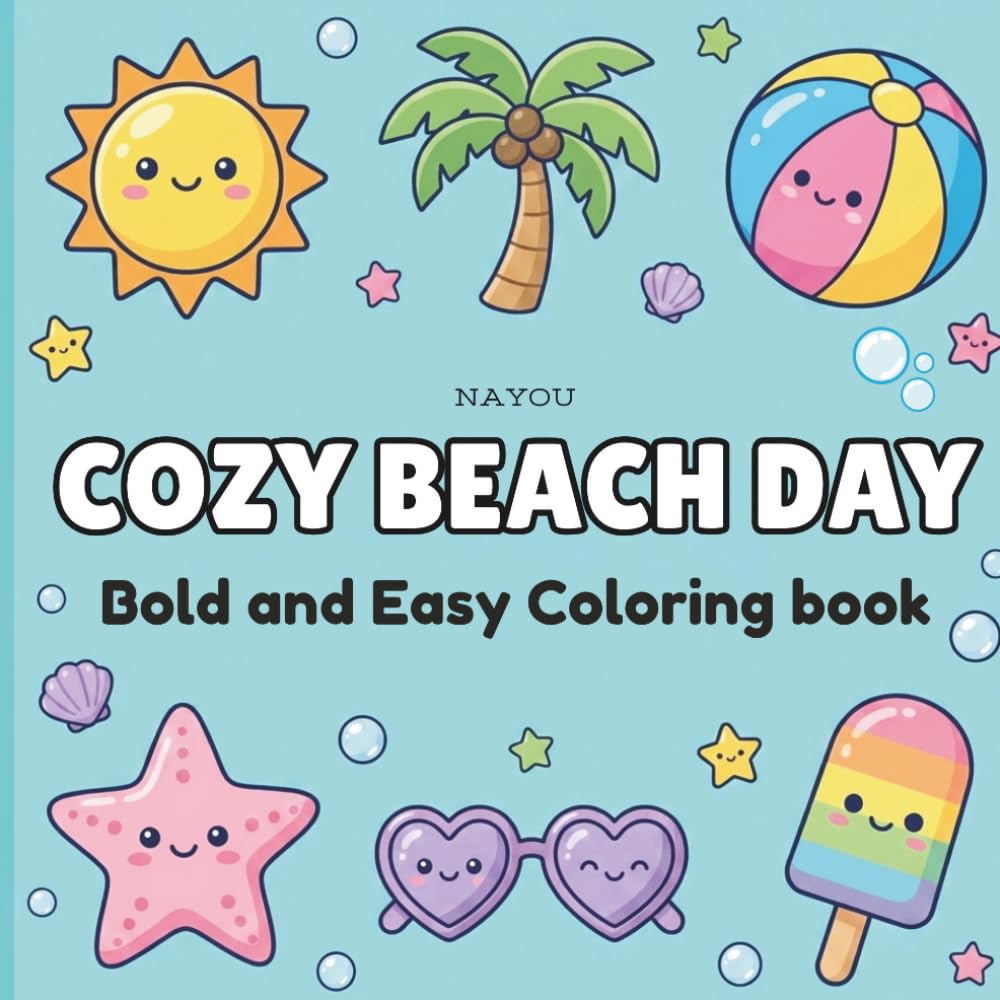 Cozy Beach Days: Coloring Book for Kids and Adults, Bold and Easy Cute Summer Scenes with Tropical Fun and Relaxing Kawaii Vibes (Bold & Easy Coloring)