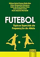 Futebol: Tópicos Especiais da Preparação do Atleta