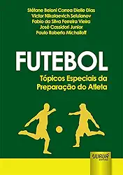 Futebol: Tópicos Especiais da Preparação do Atleta