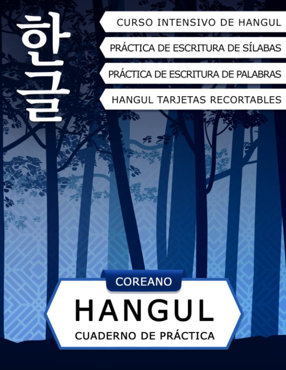 Coreano Hangul Cuaderno de Práctica: Alfabeto Coreano para Principiantes: Curso Acelerado de Hangul, Práctica de Escritura de Sílabas, Palabras y Tarjetas Flash Recortables (Spanish Edition)