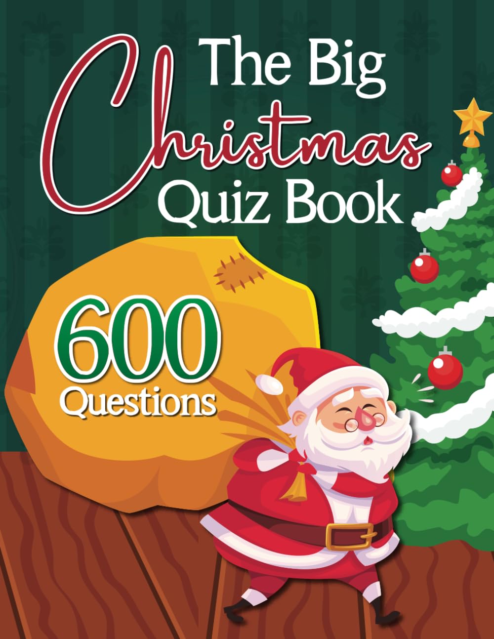 The Big Christmas Quiz Book: 600 Questions for the Ultimate Holiday Trivia Challenge!