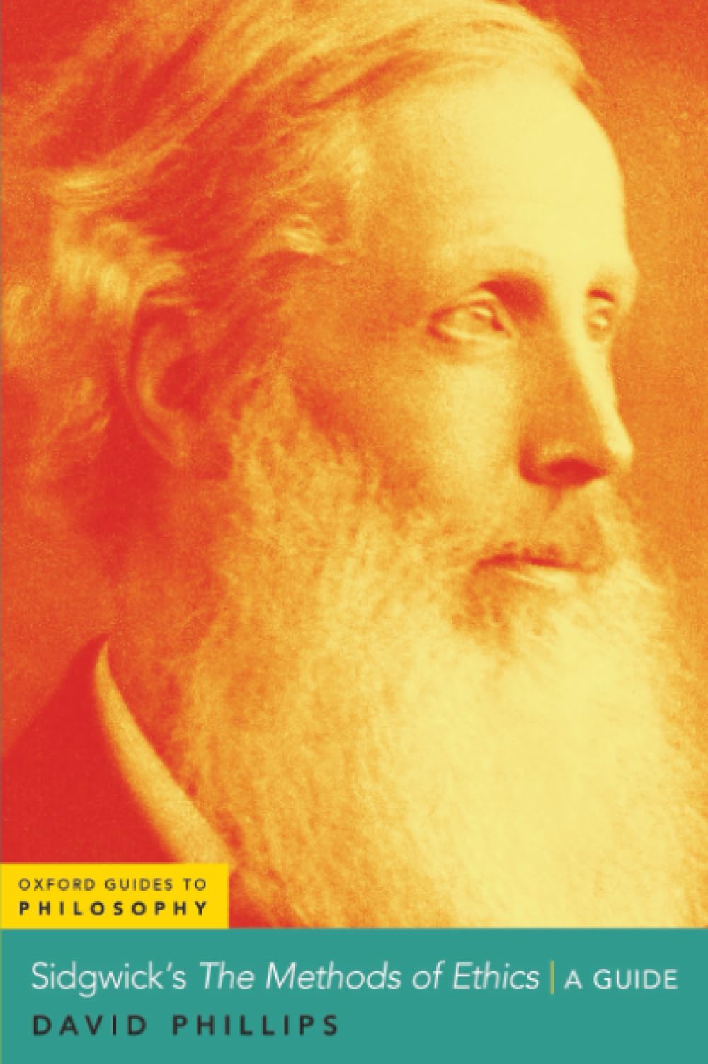 Sidgwick's The Methods of Ethics: A Guide (Oxford Guides to Philosophy)