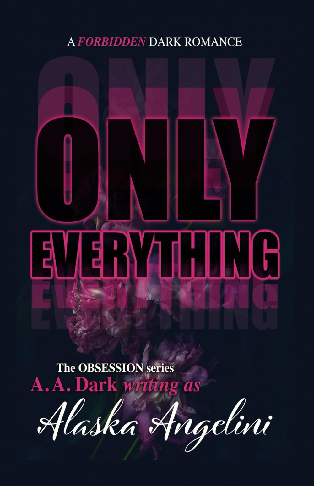 Only Everything (A Forbidden Dark Romance) (The OBSESSION series)
