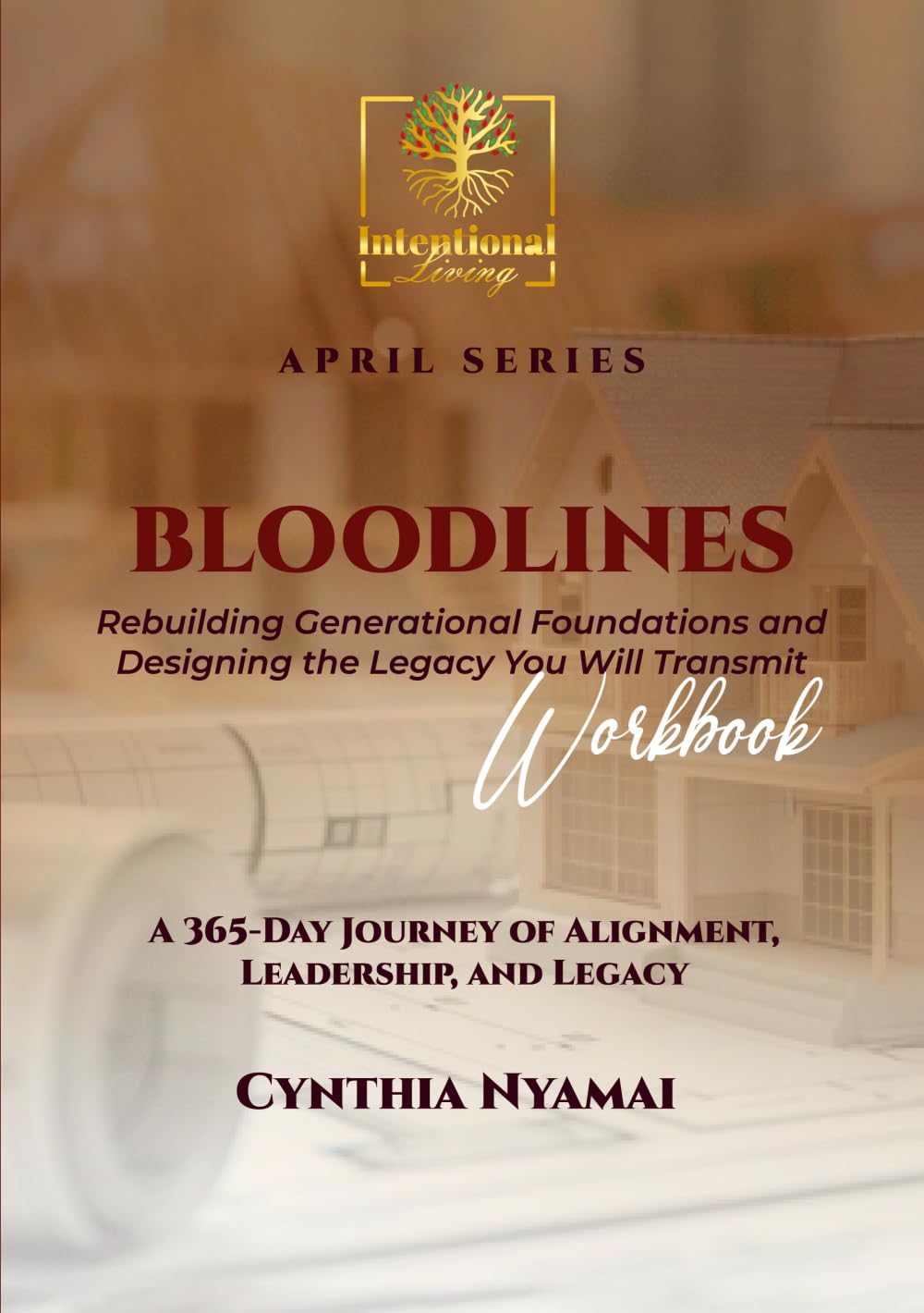 BLOODLINES WORKBOOK: APRIL SERIES : INTENTIONAL LIVING