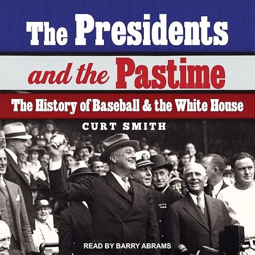 The Presidents and the Pastime: History of Baseball and the White House