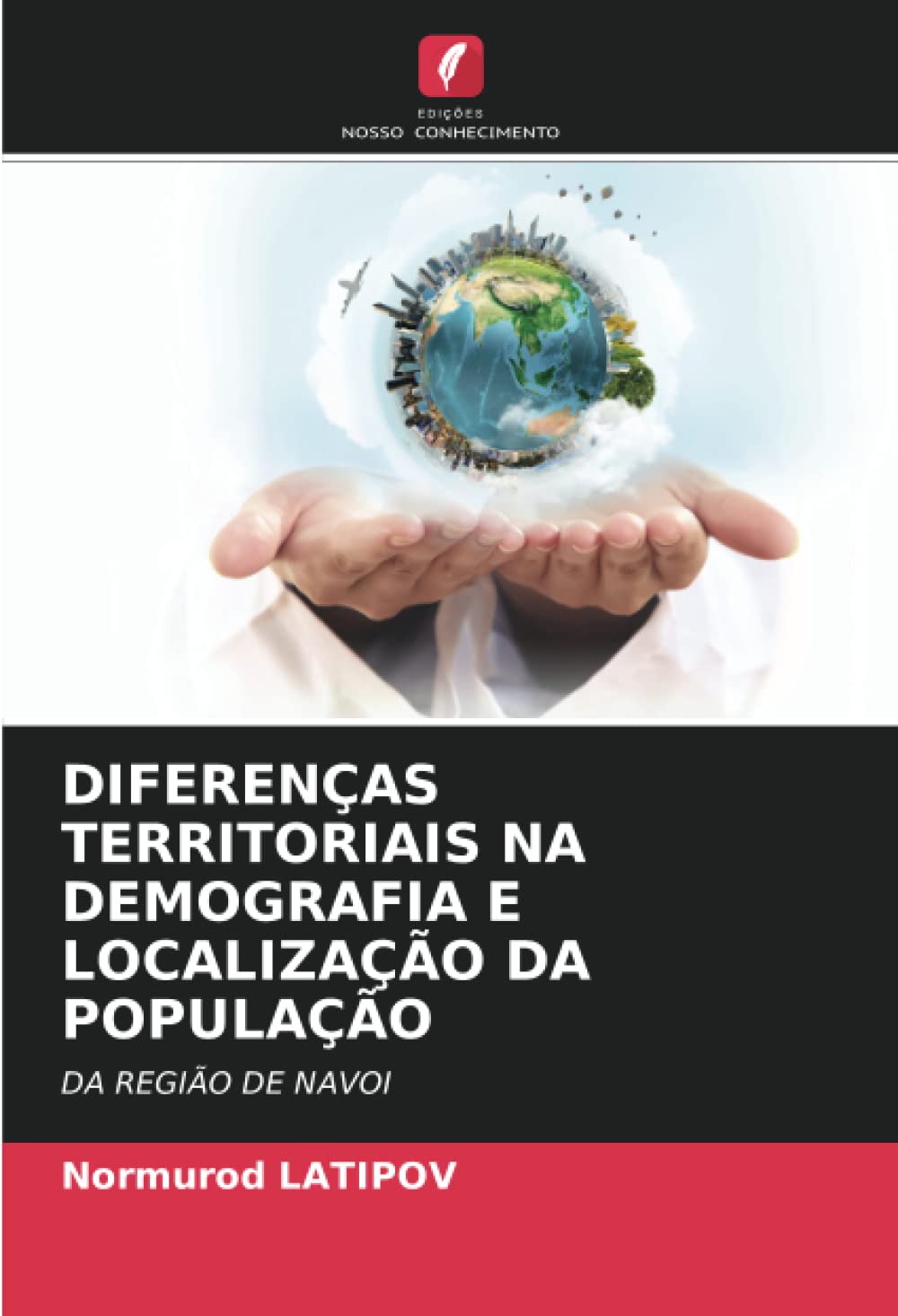 DIFERENÇAS TERRITORIAIS NA DEMOGRAFIA E LOCALIZAÇÃO DA POPULAÇÃO: DA REGIÃO DE NAVOI