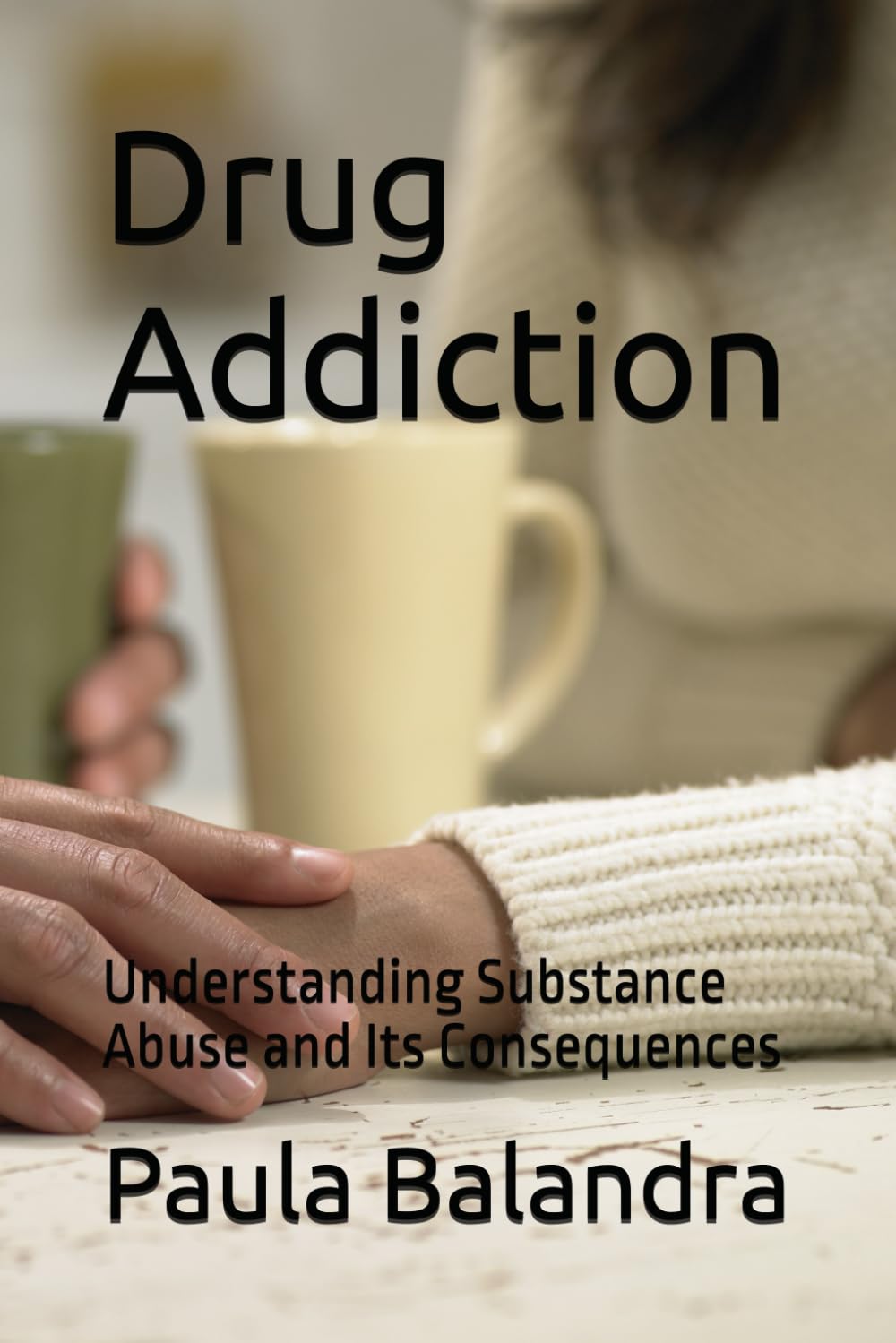 Drug Addiction: Understanding Substance Abuse and Its Consequences