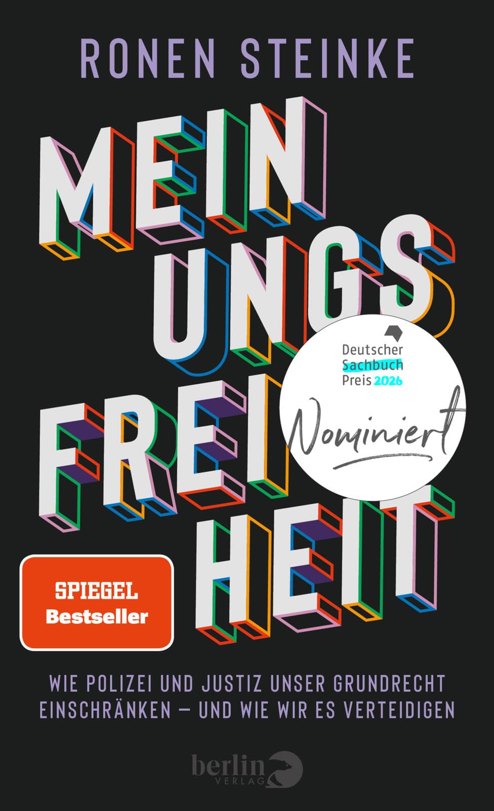 Meinungsfreiheit: Wie Polizei und Justiz unser Grundrecht einschränken - und wie wir es verteidigen | Nominiert für den Deutschen Sachbuchpreis 2026