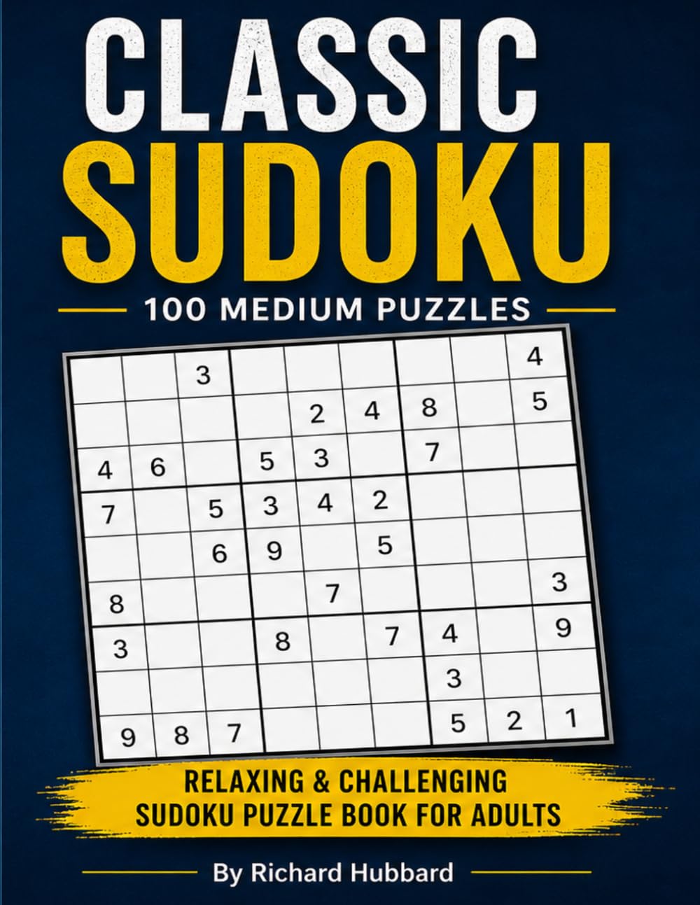 Classic Sudoku – 100 Medium Puzzles: Relaxing & Challenging Sudoku Puzzle Book for Adults