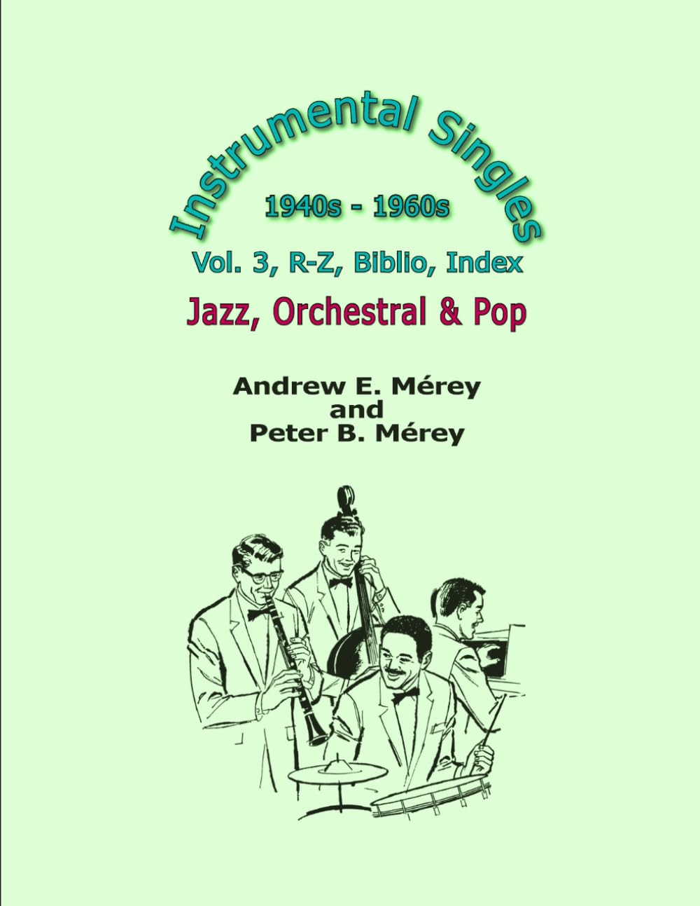 Instrumental Singles, 1940s - 1960s: Vol. 3, R - Z, Biblio., Index, Jazz, Orchestral & Pop