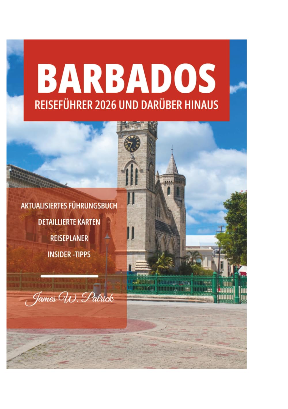 BARBADOS REISEFÜHRER 2026 UND DARÜBER HINAUS