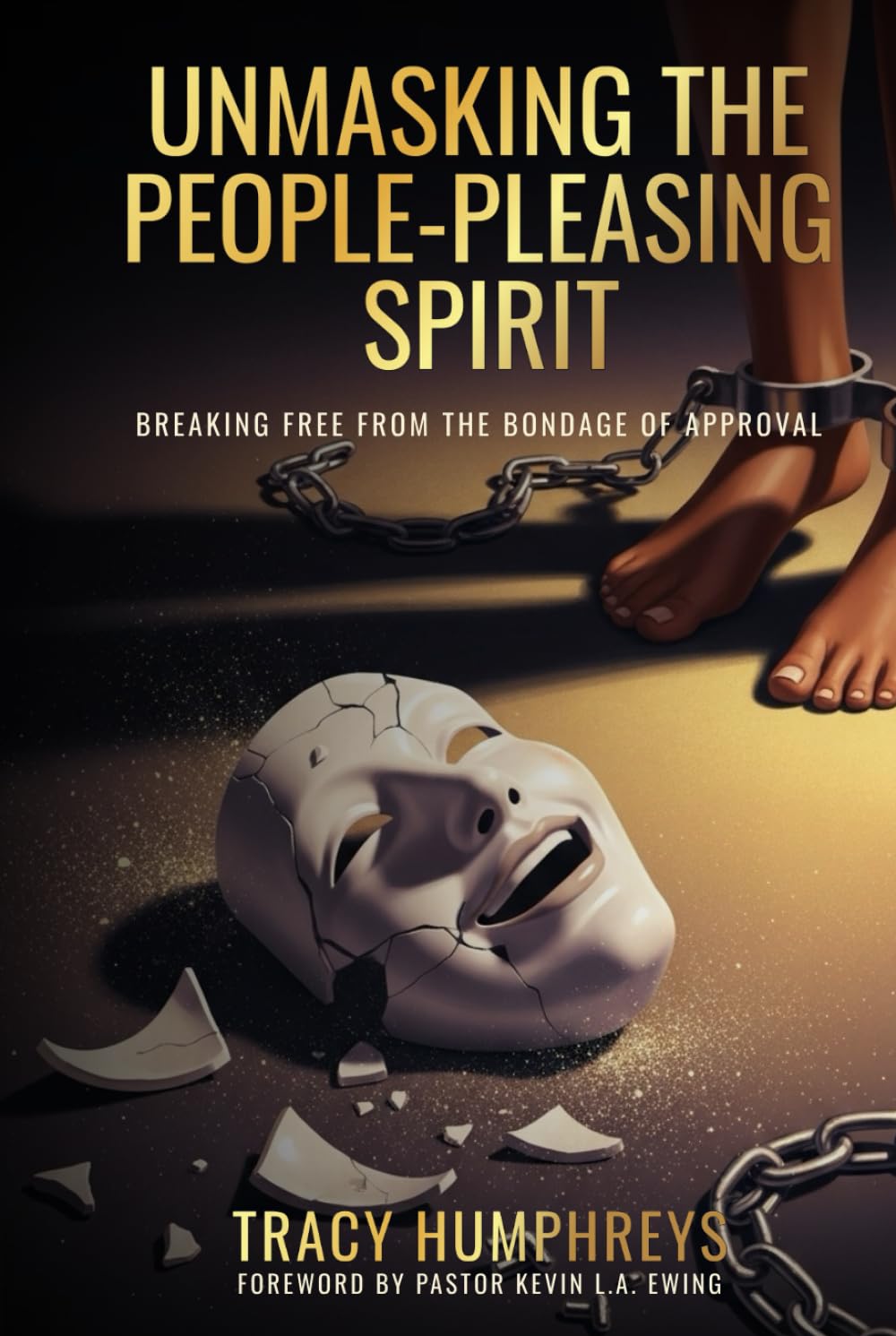Unmasking The People-Pleasing Spirit: Breaking Free from the Bondage of Approval