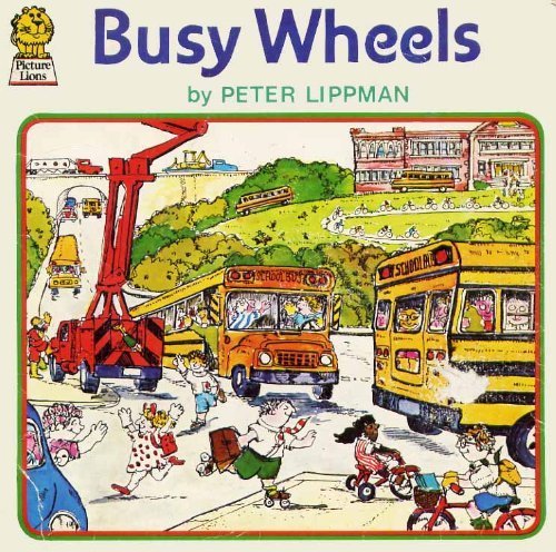 Busy Wheels (Picture Lions) 0006606741 Book Cover