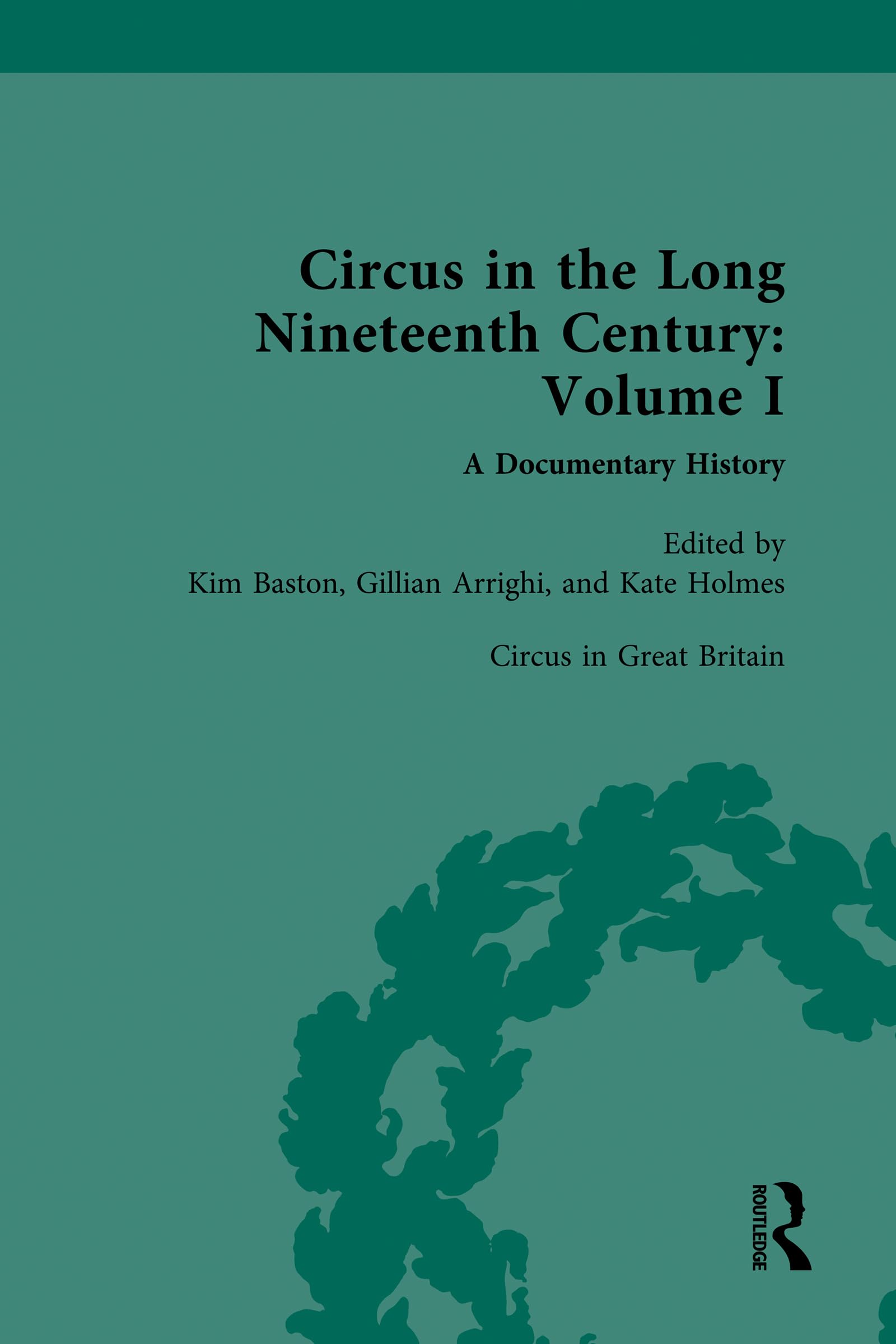 Circus in Great Britain livre histoire long 19e siècle volume 1 anglais