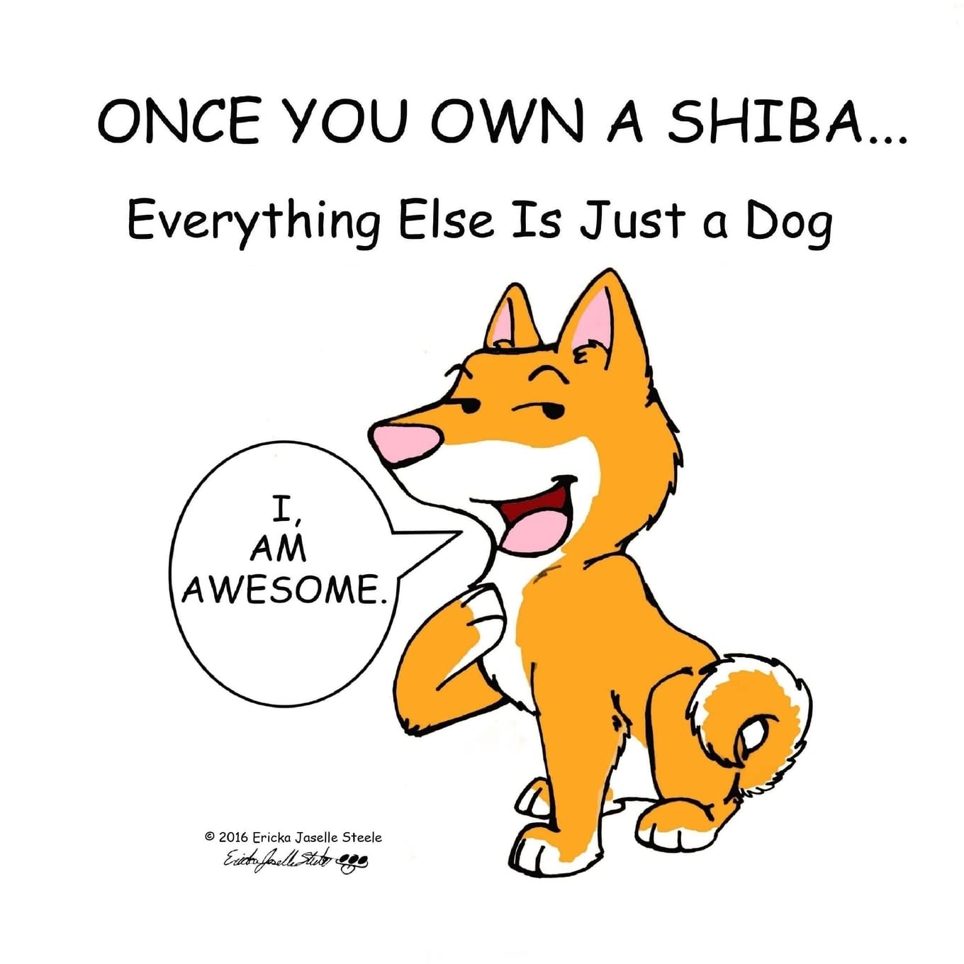 Once You Own a Shiba...: Everything Else is Just a Dog: Volume 1