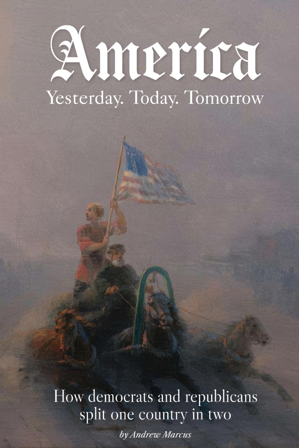 America. Yesterday, today, tomorrow: How democrats and republicans split one country in two