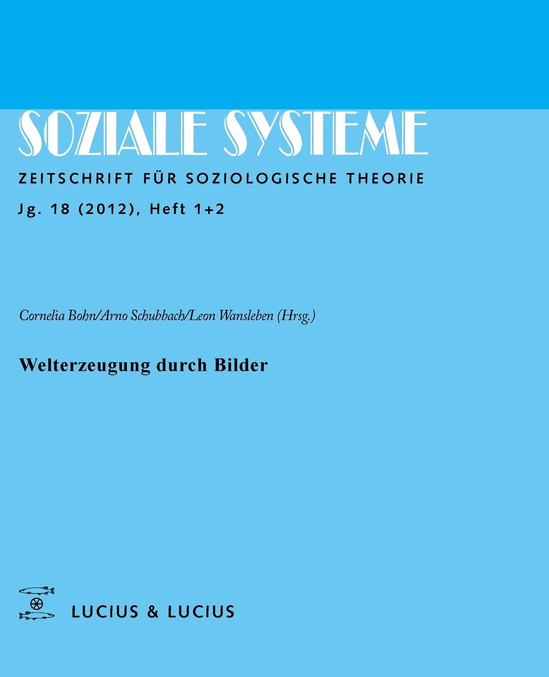 Welterzeugung Durch Bilder Soziale Systeme 1+2/2012 revue sociologie allemande