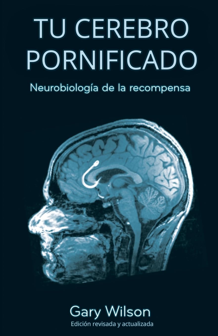 Tu Cerebro Pornificado: Neurobiología de la recompensa (Spanish Edition) Paperback – February 29, 2024